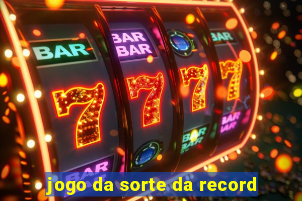 jogo da sorte da record